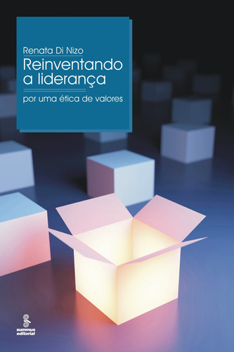 Reinventando a liderança: POR UMA ÉTICA DE VALORES, de Di Nizo, Renata. Editora Summus Editorial Ltda., capa mole em português, 2013