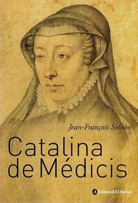 Catalina De Medicis (coleccion Biografias) (rustica) - Soln