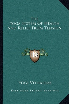 Libro The Yoga System Of Health And Relief From Tension -...