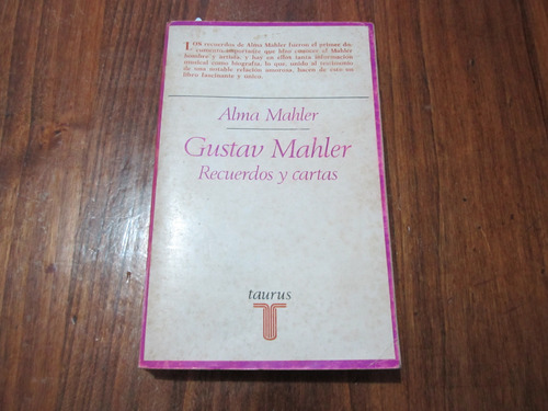 Gustav Mahler, Recuerdos Y Cartas - Alma Mahler - Ed: Taurus