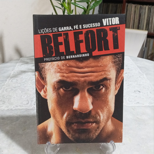 Livro: Vitor Belfort: Lições De Garra, Fé E Sucesso