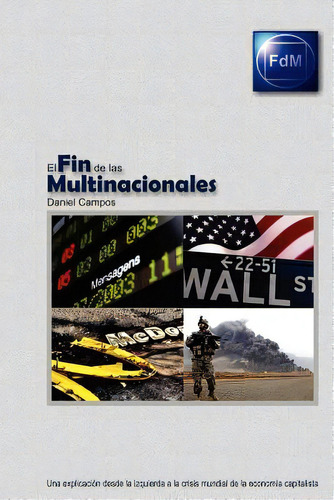 El Fin De Las Multinacionales, De Campos, Daniel. Editorial Createspace, Tapa Blanda En Español