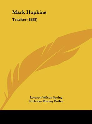Libro Mark Hopkins: Teacher (1888) - Spring, Leverett Wil...
