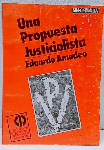Eduardo Amadeo / Una Propuesta Justicialista 1982  Peronismo