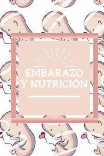 Embarazo Y Nutrición: Nutrición Consciente En El Embarazo, E