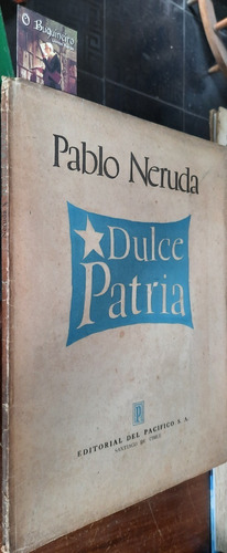 Dulce Patria - Pablo Neruda - 1ª Edição