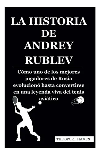 Libro: La Historia De Andrey Rublev: Cómo Uno De Los Mejores