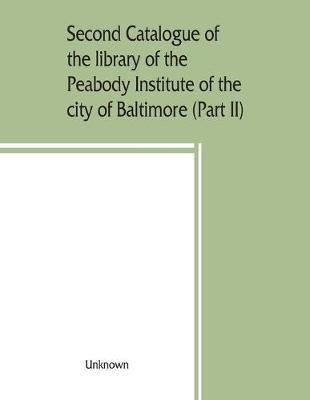 Libro Second Catalogue Of The Library Of The Peabody Inst...