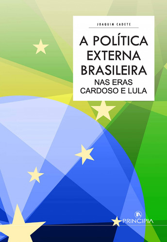 Livro Fisico -  A Política Externa Brasileira Nas Eras Cardoso E Lula