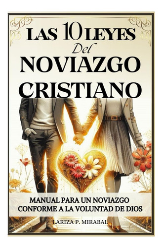 Libro: Las 10 Leyes Del Noviazgo Cristiano: Manual Para Un A