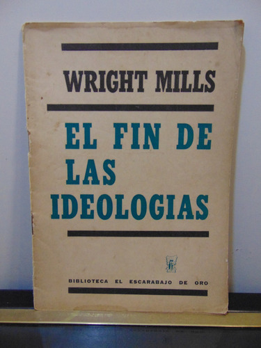 Adp El Fin De Las Ideologias Wright Mills /escarabajo De Oro