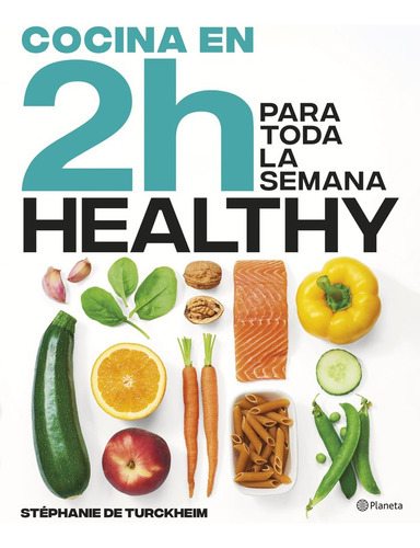 Libro Cocina Healthy En 2 Horas Para Toda La Semana - Ste...