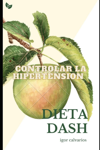 Libro: Dieta Dash; Controlar La Hipertensión (spanish Editio