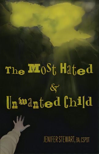 The Most Hated & Unwanted Child, De Stewart, Jenifer. Editorial R R Bowker Llc, Tapa Blanda En Inglés