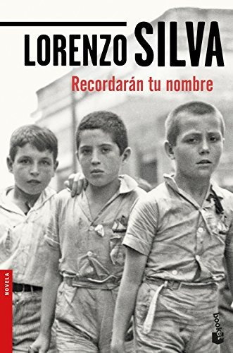 RECORDARAN TU NOMBRE, de Lorenzo Silva., vol. N/A. Editorial Booket, tapa blanda en español, 2018