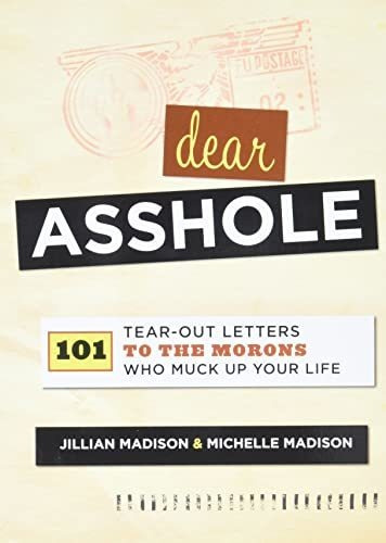 Dear Asshole 101 Tear-out Letters To The Morons Who Muck Up, De Madison, Jillian. Editorial Running Press, Tapa Blanda En Inglés, 2011