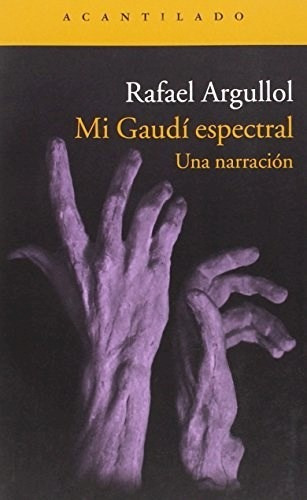 Mi Gaudi Espectral - Argullol Rafael (libro)