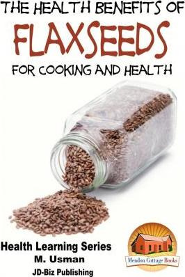 Libro Health Benefits Of Flaxseeds For Cooking And Health...