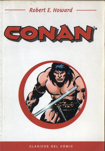 Robert Howard Conan  Clasicos Del Comic 