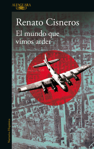 Libro El Mundo Que Vimos Arder - Renato Cisneros