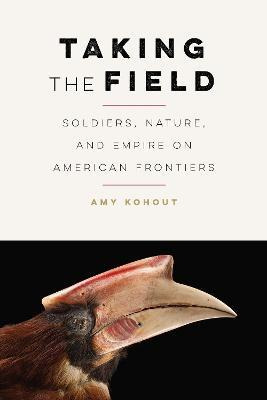 Libro Taking The Field : Soldiers, Nature, And Empire On ...