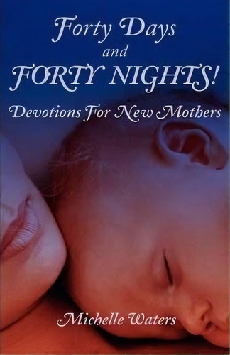 Forty Days And Forty Nights!, De Michelle Waters. Editorial Css Publishing Company, Tapa Blanda En Inglés