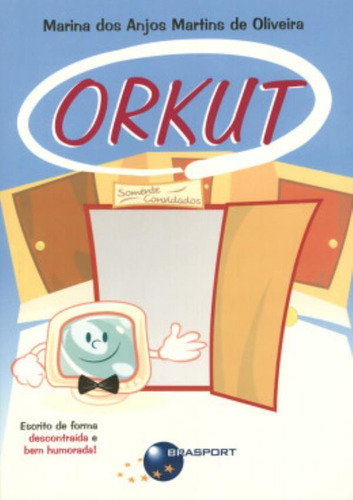 Orkut, De Oliveira, Marina Dos Anjos Martins. Editora Brasport, Edição 1 Em Português