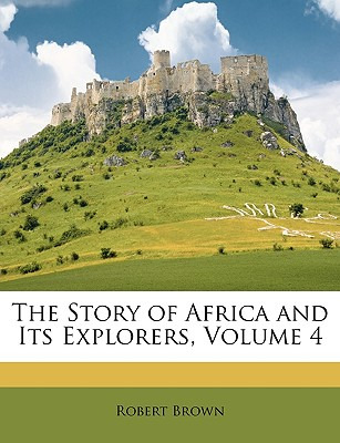 Libro The Story Of Africa And Its Explorers, Volume 4 - B...