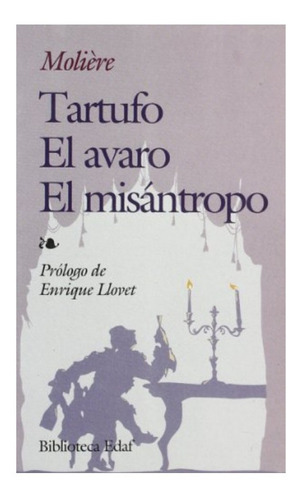 Tartufo. El Avaro. El Misántropo. Molière. Edaf