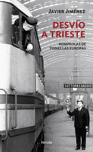 Libro: Desvio A Trieste. Jimenez Rubio, Francisco Javier. Fo