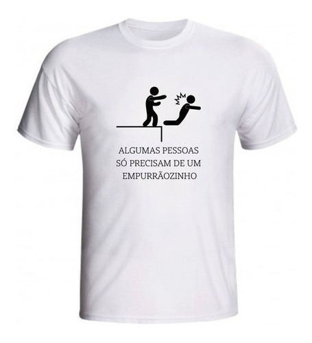 Camiseta Algumas Pessoas Só Precisam De Um Empurrãozinho