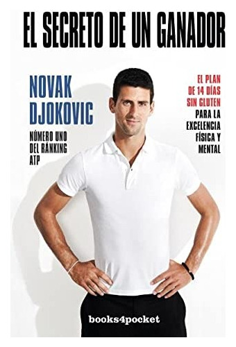 El Secreto De Un Ganador. Novak Djokovic