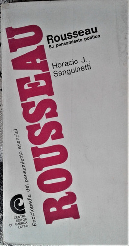 Rousseau , Su Pensamiento Politico - Horacio J. Sanguinetti 