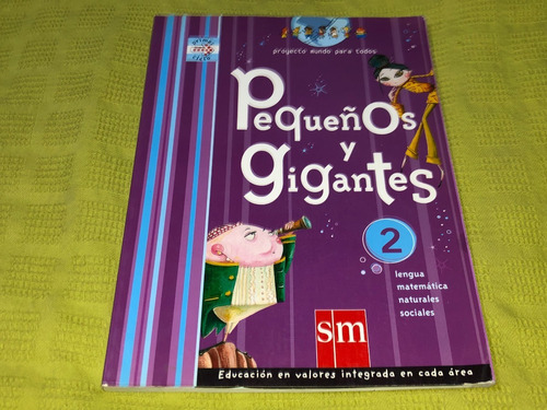 Pequeños Y Gigantes 2 Proyecto Mundo Para Todos - Sm