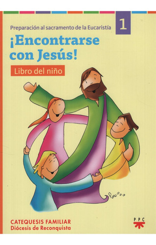 Encontrarse Con Jesus! Niños 1, De Diocesis De Reconquista. Editorial Ppc Cono Sur, Tapa Dura En Español, 2016