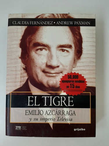 El Tigre Emilio Azcárraga . 2000. Claudia Fernández 