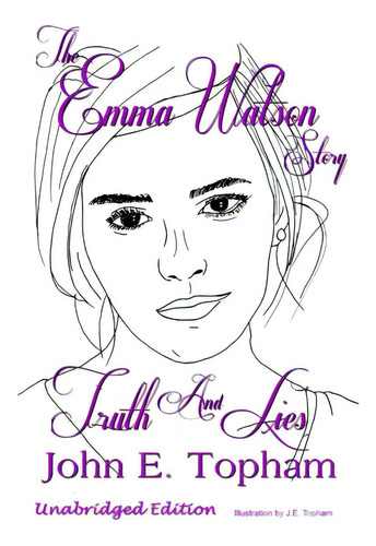 Emma Watson - Truth And Lies, De Topham, John. Editorial Lulu Pr, Tapa Dura En Inglés