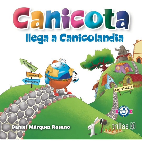 Canicota Llega A Canicolandia Serie Fantasticuentos, De Marquez Rosano, Daniel., Vol. 1. Editorial Trillas, Tapa Blanda En Español, 2015