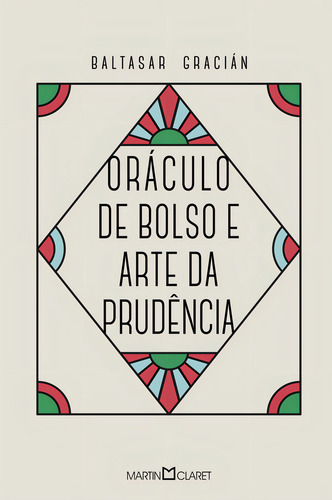 Oráculo De Bolso E Arte Da Prudência, De Baltasar Gracián. Editora Martin Claret, Capa Dura Em Português, 2023