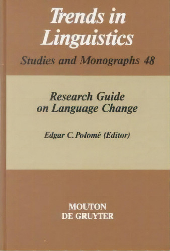 Research Guide On Language Change, De Edgar C. Polome. Editorial De Gruyter, Tapa Dura En Inglés