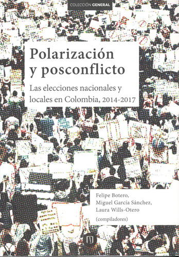 Polarización Y Posconflicto Las Lecciones Nacionales Y Local