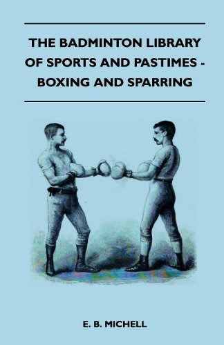 The Badminton Library Of Sports And Pastimes  Boxing And Spa