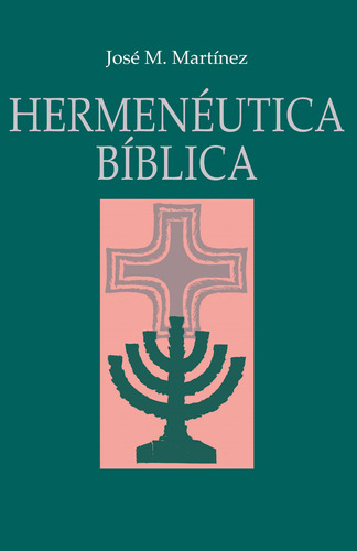 Libro : Hermeneutica Biblica  - Jose Martinez