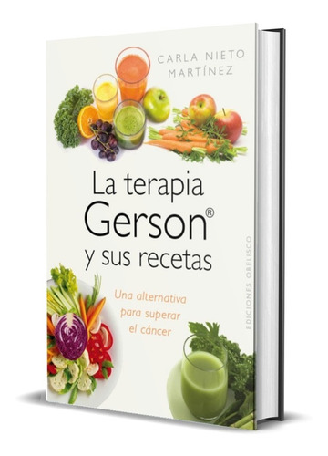 Terapia Gerson Y Sus Recetas