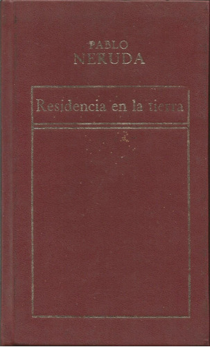 Residencia De La Tierra  Pablo Neruda 