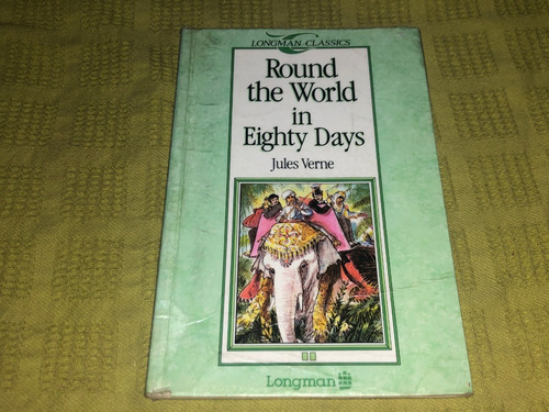 Round The World In Eighty Days - Jules Verne - Longman