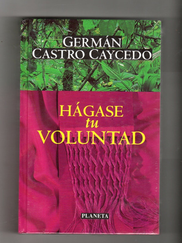 Libro Hágase Tu Voluntad Germán Castro Caycedo Nuevo