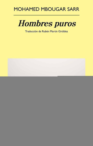 Libro: Hombres Puros. Mbougar Sarr, Mohamed. Anagrama