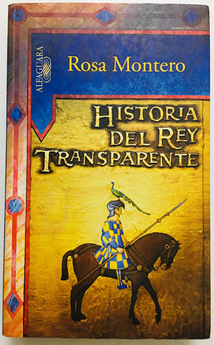 Historia Del Rey Transparente Rosa Montero (como Nuevo)