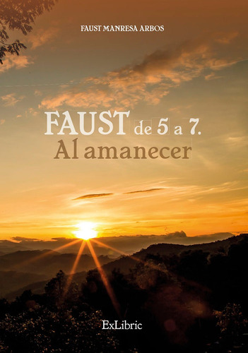 Faust De 5 A 7. Al Amanecer, De Manresa Arbos, Faust. Editorial Exlibric, Tapa Blanda En Español